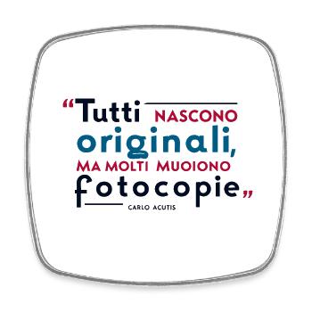 Everyone is born photocopies but many die photocopies - Square fridge magnet - white - Front