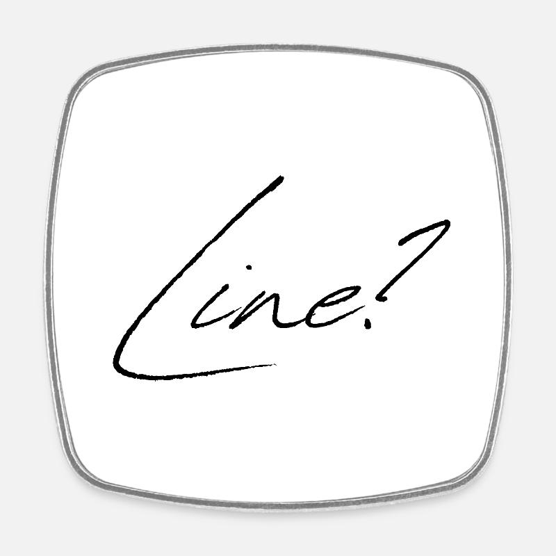 Line? - Square fridge magnet - white