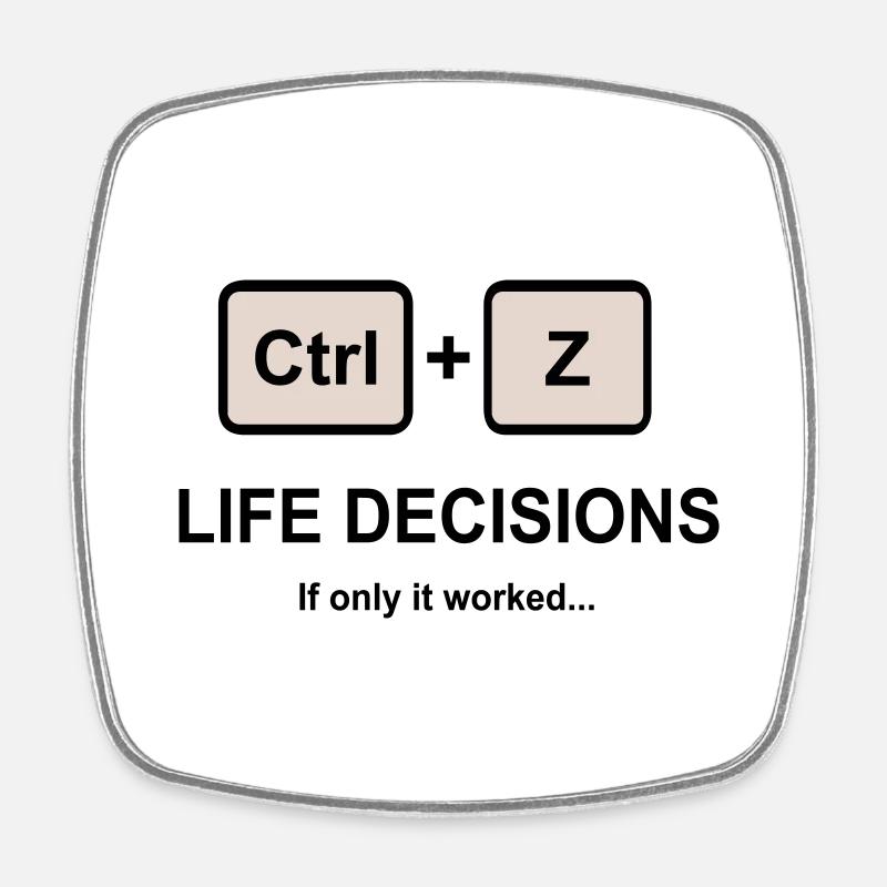 Ctrl + Z Life Decisions - Square fridge magnet - white