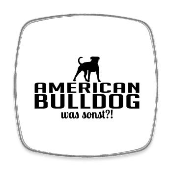 AMERICAN BULLDOG was sonst Hundespruch Wilsigns - Viereckiger Kühlschrankmagnet - Weiß - Vorne