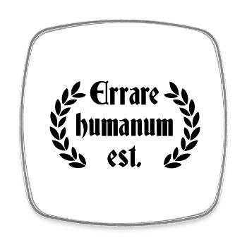 Errare Humanum Est - lateinischer Spruch - Viereckiger Kühlschrankmagnet - Weiß - Vorne