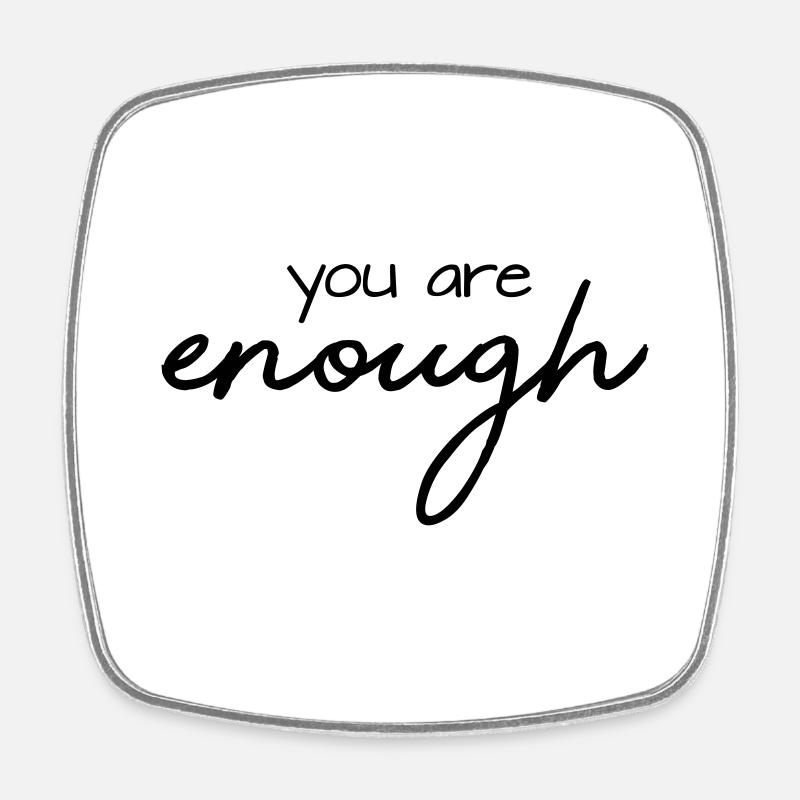 you are enough - Viereckiger Kühlschrankmagnet - Weiß