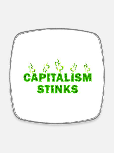Le capitalisme pue - Magnet carré - blanc