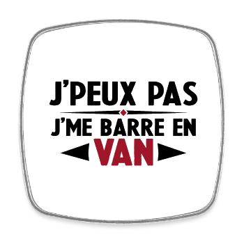 J'peux Pas J'me Barre en Van Cadeau Anniversaire - Magnet carré - blanc - Devant