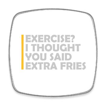 Exercise Extra Fries Quote - Square fridge magnet - white - Front
