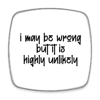 may be wrong lustiger Spruch Party Englisch - Viereckiger Kühlschrankmagnet - Weiß - Vorne