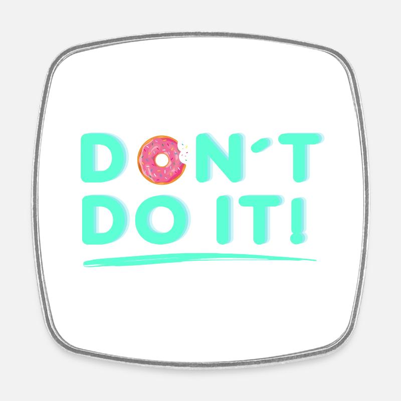Donut do it - Square fridge magnet - white