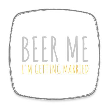 Beer Me Getting Married - Square fridge magnet - white - Front