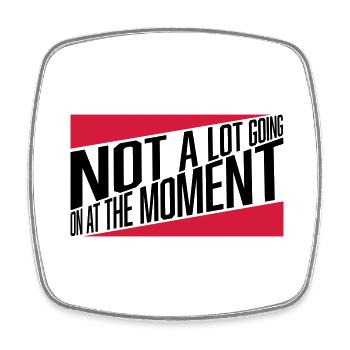 Not much going on - Square fridge magnet - white - Front