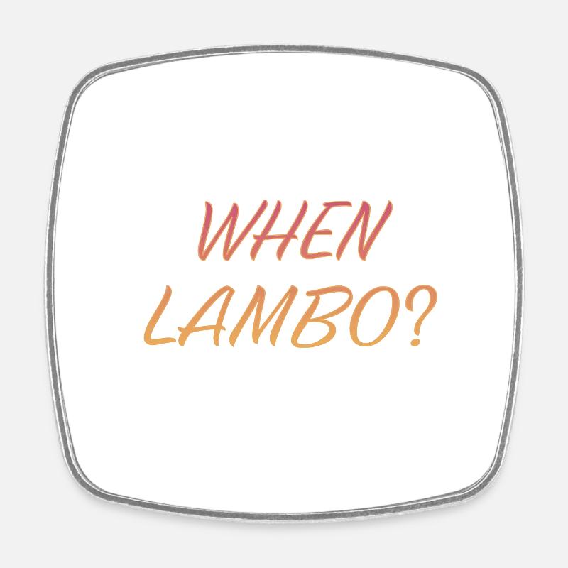 WHEN LAMBO FLAME - Square fridge magnet - white