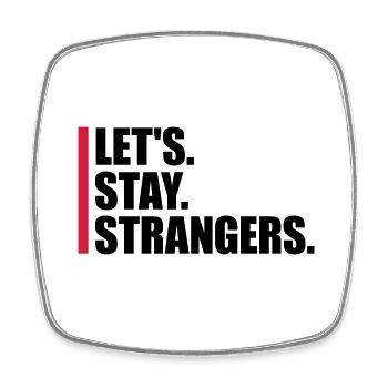 Citation Restons Strangers - Magnet carré - blanc - Devant