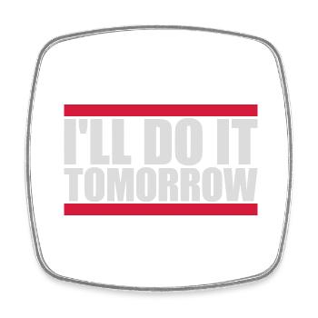 do it tomorrow Zitat - Viereckiger Kühlschrankmagnet - Weiß - Vorne