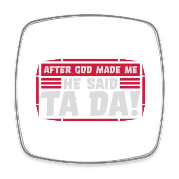 after god made me - Square fridge magnet - white - Front