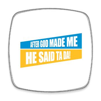 after god made me - Square fridge magnet - white - Front