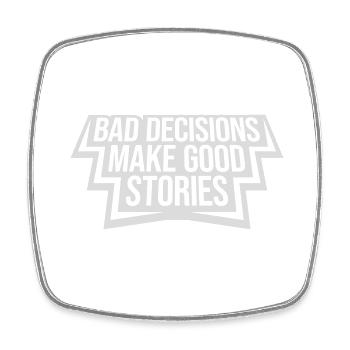 bad decisions great stories - Viereckiger Kühlschrankmagnet - Weiß - Vorne