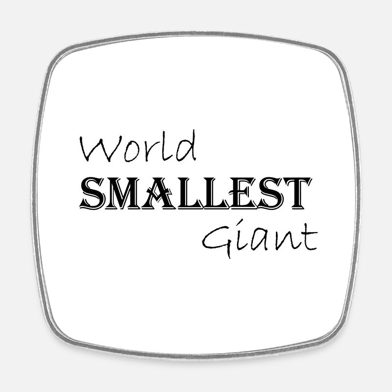 World's smallest giant - lettering - Square fridge magnet - white