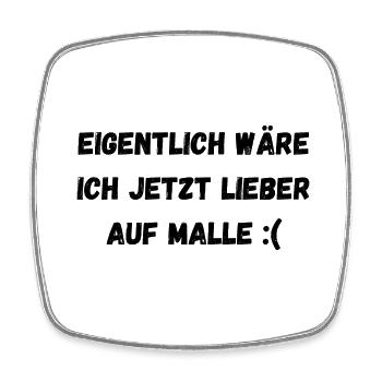 Partyspruch für Malle, Karneval ect. - Kostümidee - Viereckiger Kühlschrankmagnet - Weiß - Vorne