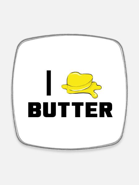 Ich liebe Butter - Viereckiger Kühlschrankmagnet - Weiß
