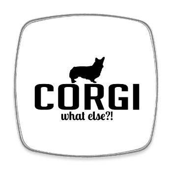 Corgi what else Hundespruch Hunde Wilsigns - Viereckiger Kühlschrankmagnet - Weiß - Vorne