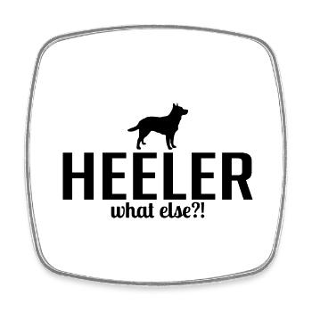 Heeler what else Hundespruch Hunde Wilsigns - Viereckiger Kühlschrankmagnet - Weiß - Vorne