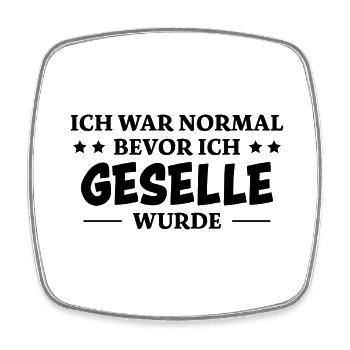 Geselle Spruch Lustiges Gesellenprüfung Geschenk - Viereckiger Kühlschrankmagnet - Weiß - Vorne