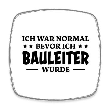 Bauleiter Spruch Baustelle Fun Bauleiter Geschenk - Viereckiger Kühlschrankmagnet - Weiß - Vorne