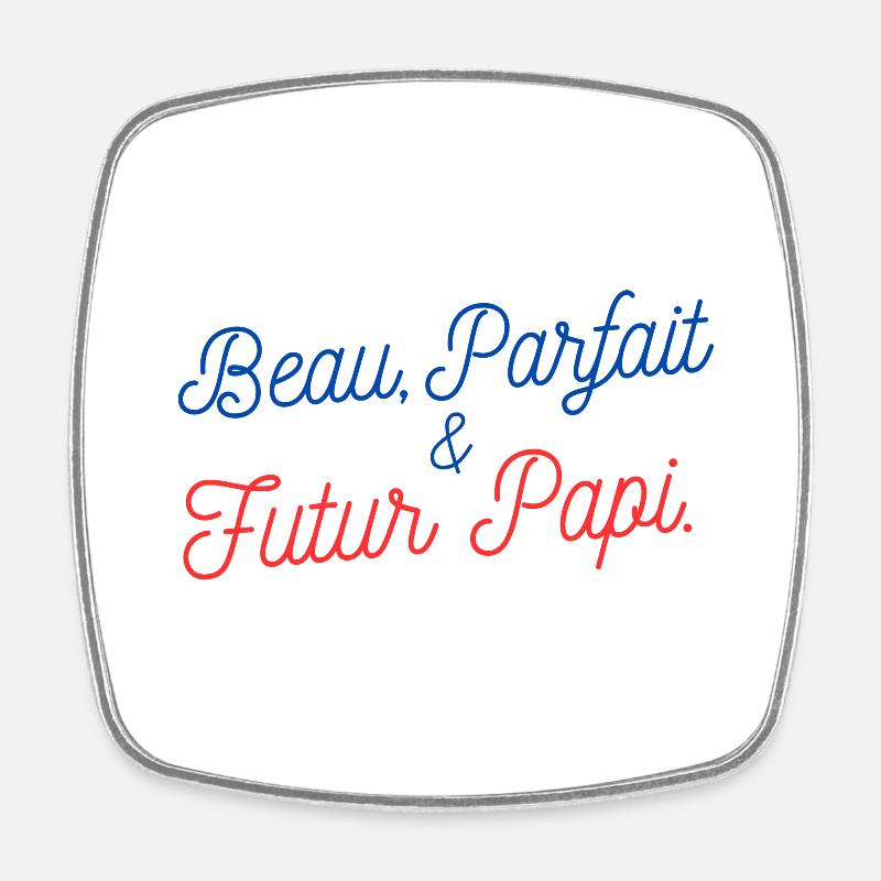 Beau Parfait et futur Papi - Magnet carré - blanc
