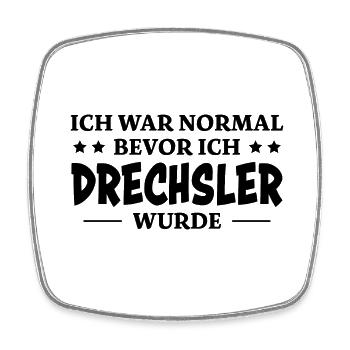 Drechsler Spruch Job Lustiges Drechsler Geschenk - Viereckiger Kühlschrankmagnet - Weiß - Vorne