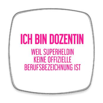 Dozentin - Mein offizieller Superhelden-Beruf! - Viereckiger Kühlschrankmagnet - Weiß - Vorne
