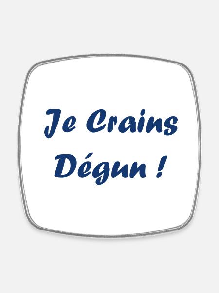 Je crains dégun - Magnet carré - blanc