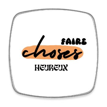 faire choses heureux - Magnet carré - blanc - Devant