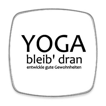 Yoga Shirt Bleib Dran, Spirituelle Weisheit - Viereckiger Kühlschrankmagnet - Weiß - Vorne