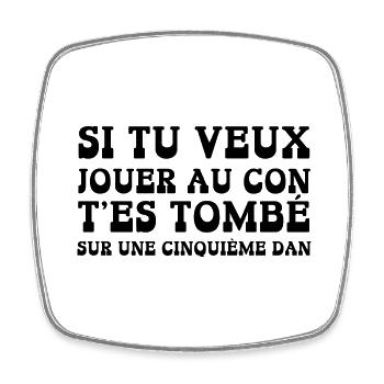 si tu veux jouer au con - Magnet carré - blanc - Devant