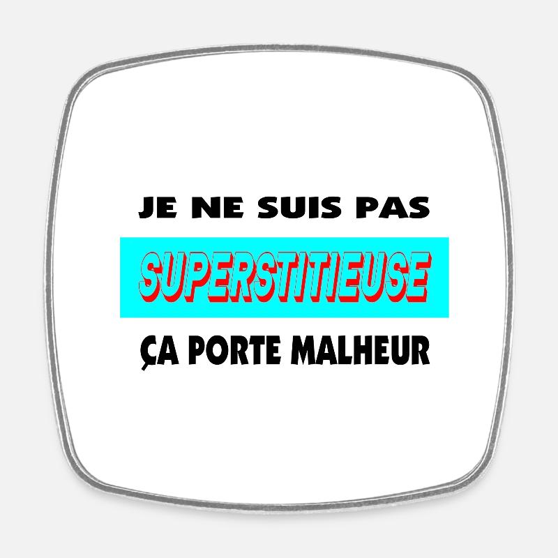 Je ne suis pas superstitieuse - Magnet carré - blanc