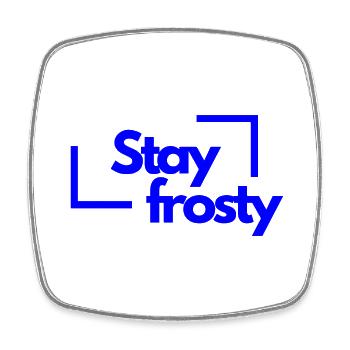 Stay frosty - Viereckiger Kühlschrankmagnet - Weiß - Vorne