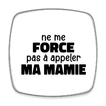 Don't Force Me To Call My Granny - Square fridge magnet - white - Front