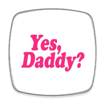 Yes daddy - Viereckiger Kühlschrankmagnet - Weiß - Vorne