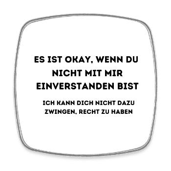 IT'S OKAY IF YOU DON'T AGREE WITH ME - Square fridge magnet - white - Front