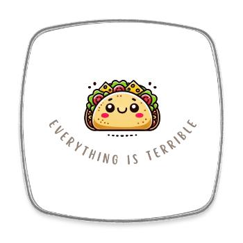 Everything Is Terrible – Funny Sad Taco Shirt - Viereckiger Kühlschrankmagnet - Weiß - Vorne
