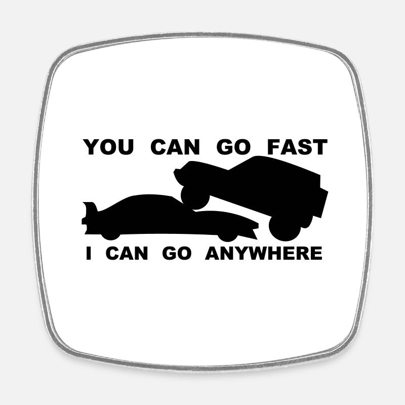You can go fast I can go anywhere - Magnet carré - blanc