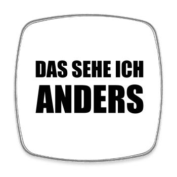 Design "DAS SEHE ICH .. ANDERS" - zweizeilig - Viereckiger Kühlschrankmagnet - Weiß - Vorne
