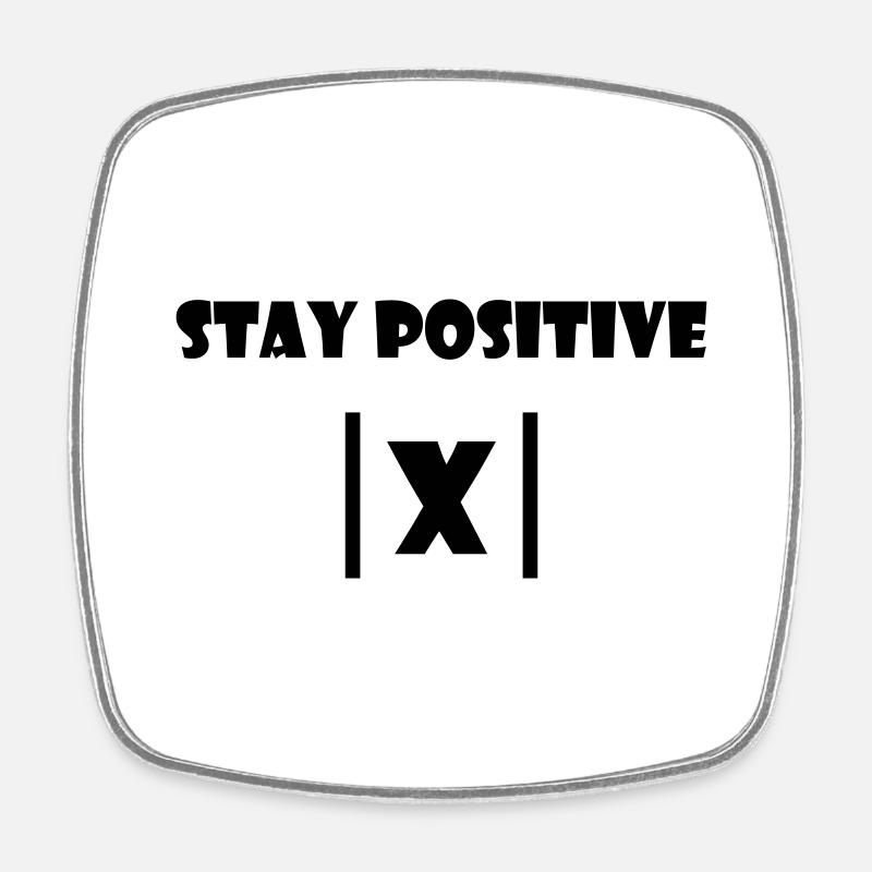 Stay positive - Shirt for Physics Mathematics Studies - Square fridge magnet - white