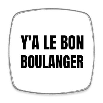 y a le bon boulanger - Magnet carré - blanc - Devant