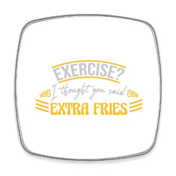 Exercise Extra Fries Quote - Square fridge magnet - white - Front