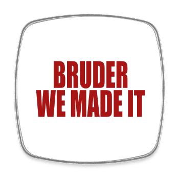 Bruder we made it - Viereckiger Kühlschrankmagnet - Weiß - Vorne