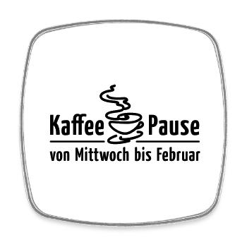 Kaffeepause Mittwoch bis Februar Büro-Humor Satire - Viereckiger Kühlschrankmagnet - Weiß - Vorne