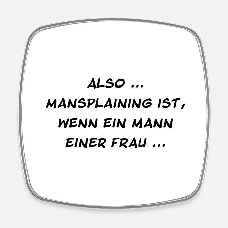 Also mansplaining ist ... - Viereckiger Kühlschrankmagnet - Weiß