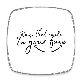 Keep that smile in your face - Viereckiger Kühlschrankmagnet - Weiß - Vorne