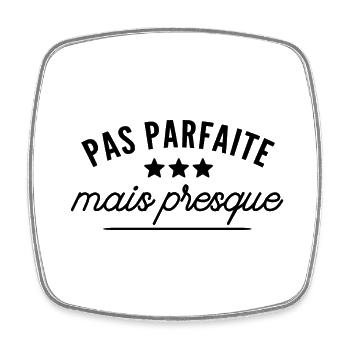 pas parfaite mais presque / cadeau humour femme - Magnet carré - blanc - Devant