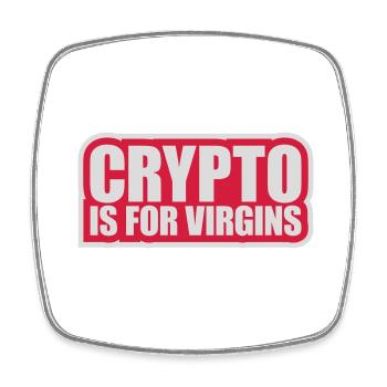 crypto is for virgins - Square fridge magnet - white - Front